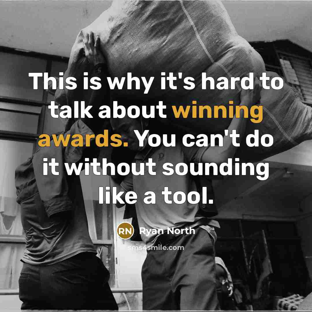 “This is why it's hard to talk about winning awards. You can't do it without sounding like a tool.” quote by Ryan North