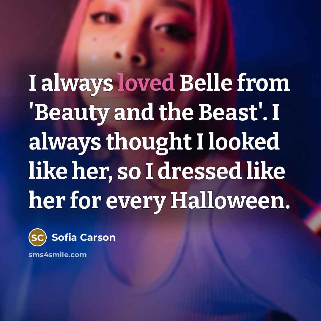 “I always loved Belle from 'Beauty and the Beast'. I…” quote by Sofia Carson