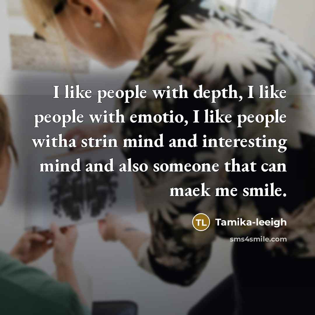 “I like people with depth, I like people with emotio,…” quote by Tamika-leeigh