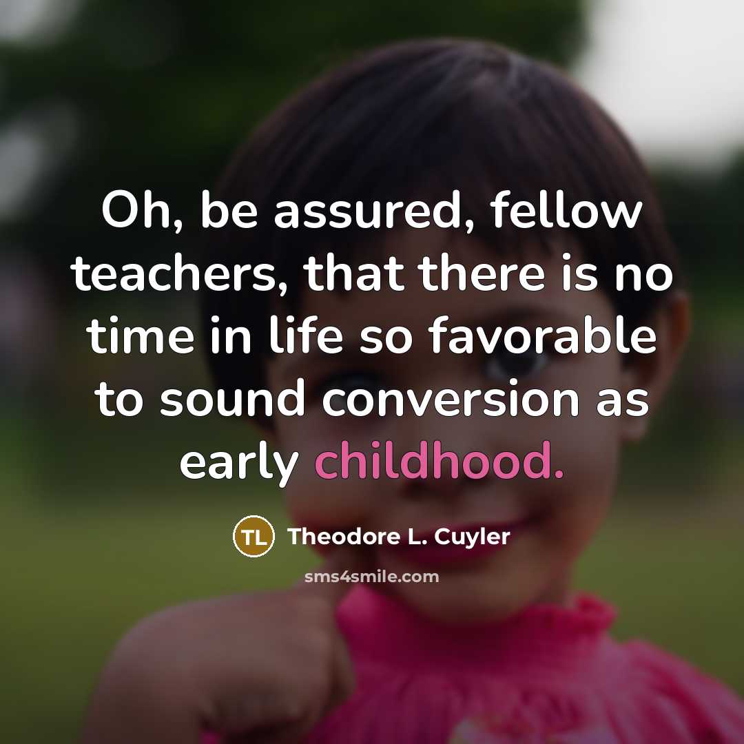 “Oh, be assured, fellow teachers, that there is no time…” quote by Theodore L. Cuyler