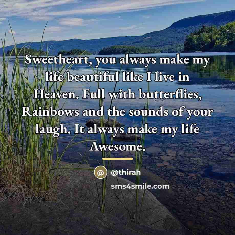 “Sweetheart, you always make my life beautiful like I live…” quote by Thirah