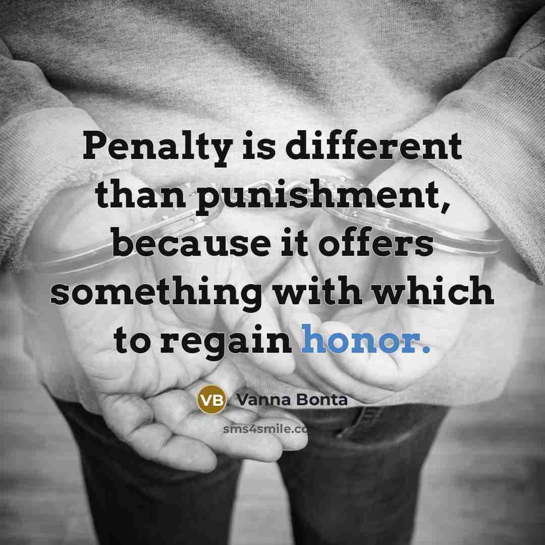“Penalty is different than punishment, because it offers something with…” quote by Vanna Bonta