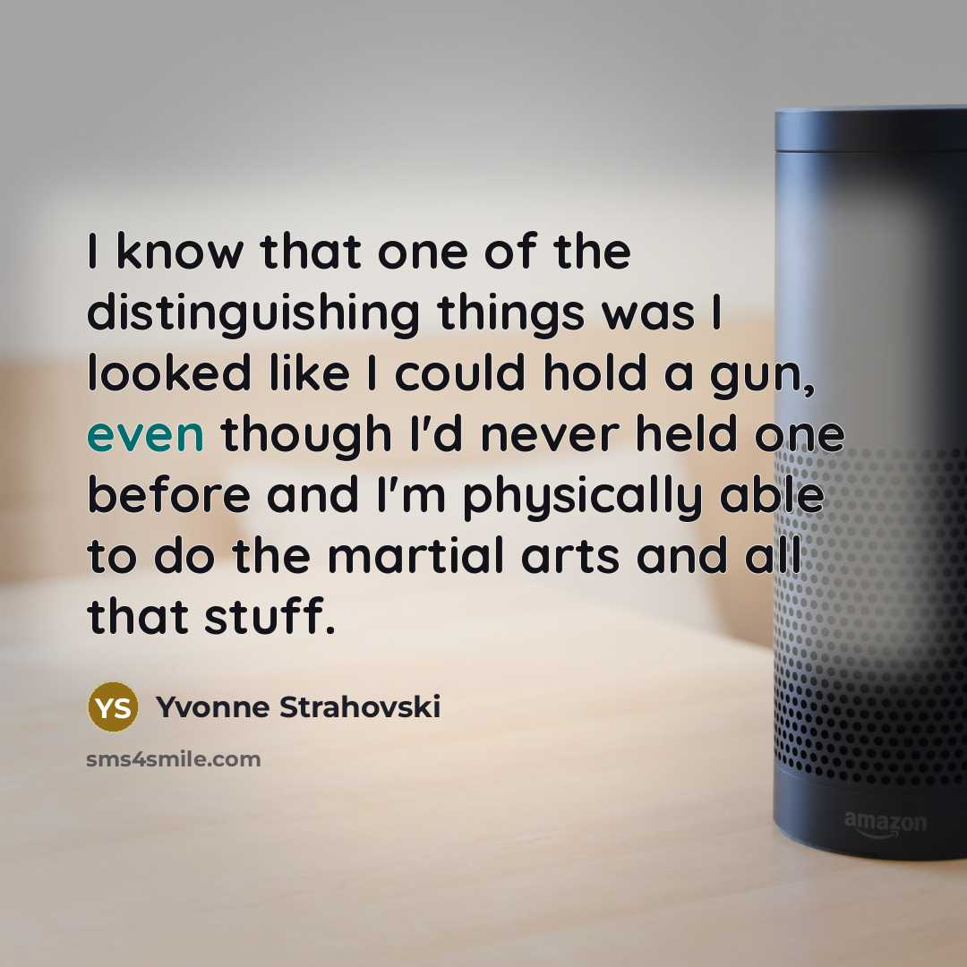“I know that one of the distinguishing things was I…” quote by Yvonne Strahovski