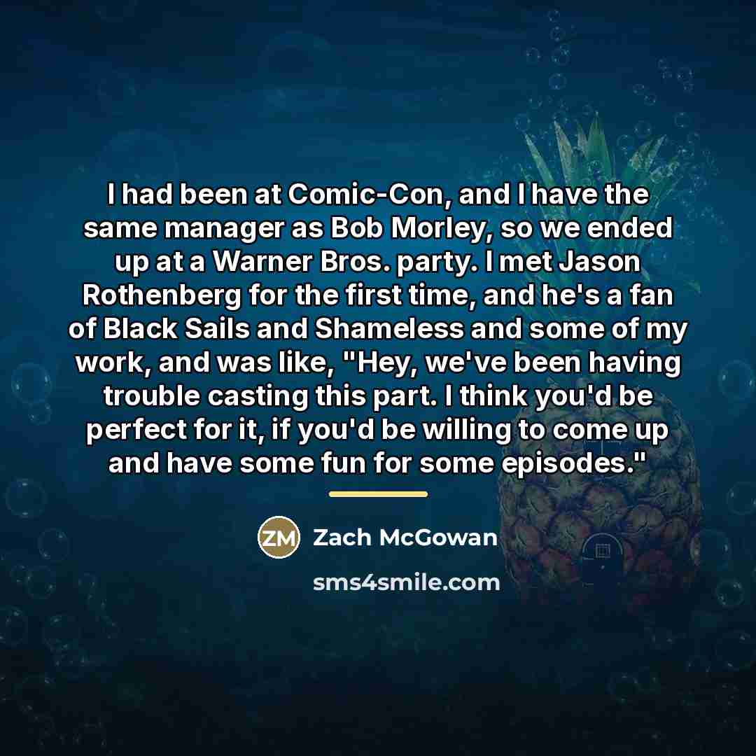 “I had been at Comic-Con, and I have the same…” quote by Zach McGowan