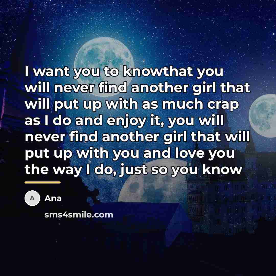 “I want you to knowthat you will never find another…” quote by Ana