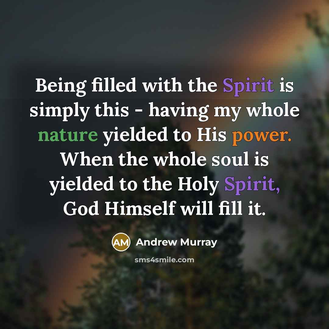 “Being filled with the Spirit is simply this - having…” quote by Andrew Murray