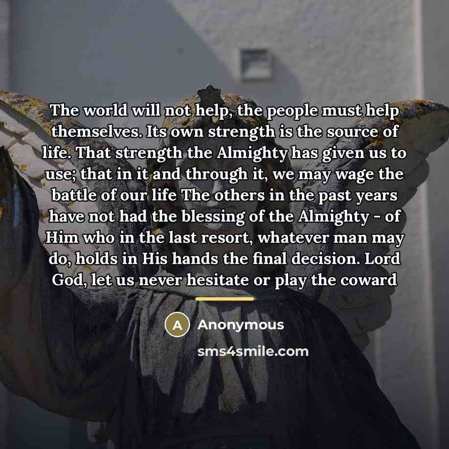 “The world will not help, the people must help themselves.…” quote by Anonymous