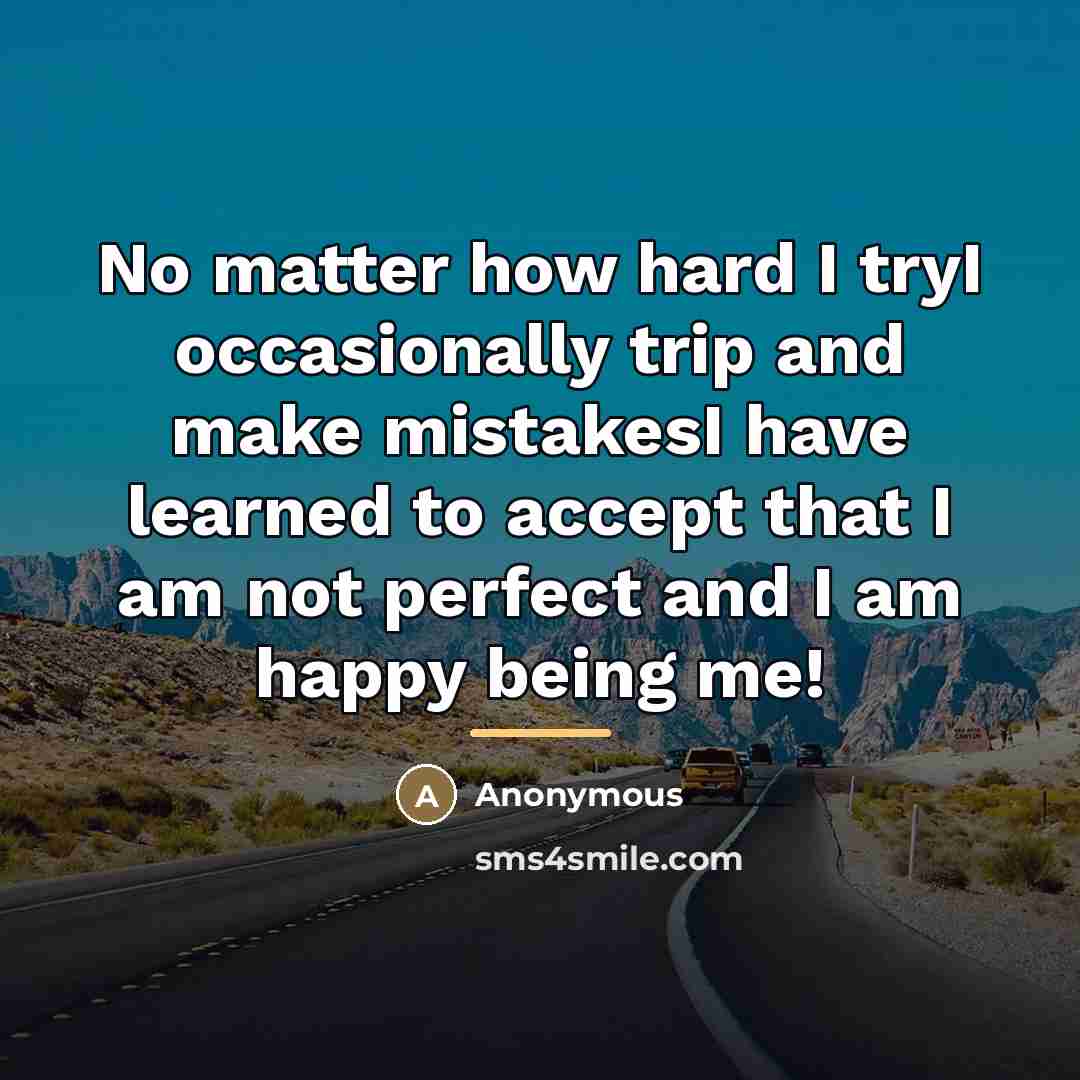 “No matter how hard I tryI occasionally trip and make…” quote by Anonymous