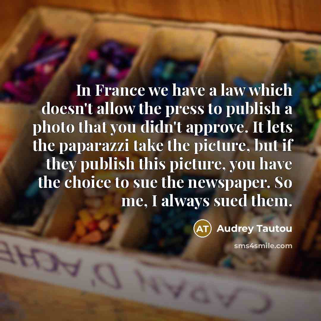 “In France we have a law which doesn't allow the…” quote by Audrey Tautou