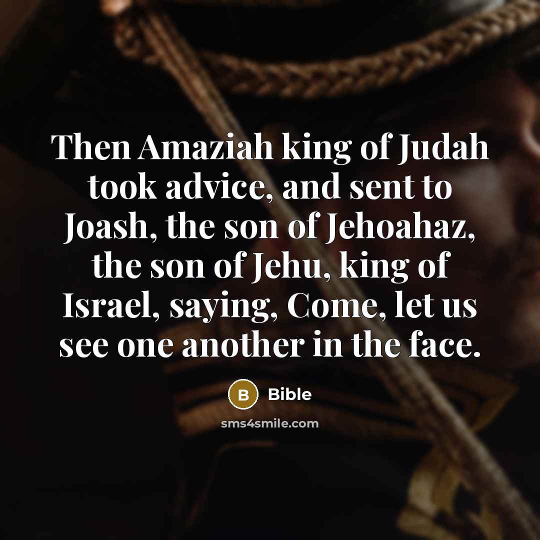 “Then Amaziah king of Judah took advice, and sent to…” quote by Bible