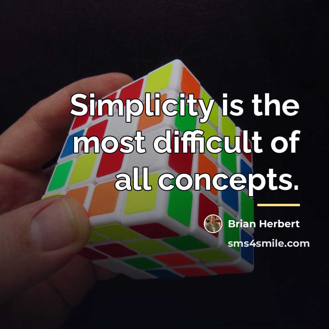 “Simplicity is the most difficult of all concepts.…” quote by Brian Herbert