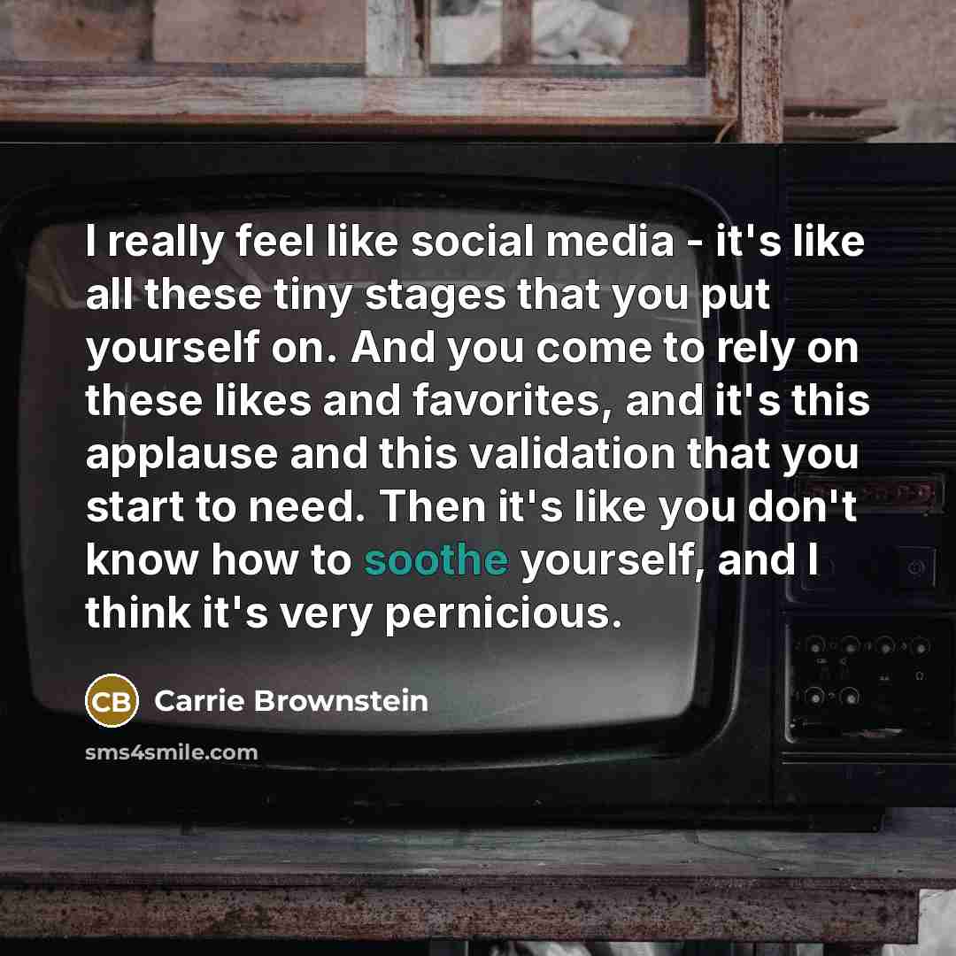 “I really feel like social media - it's like all…” quote by Carrie Brownstein