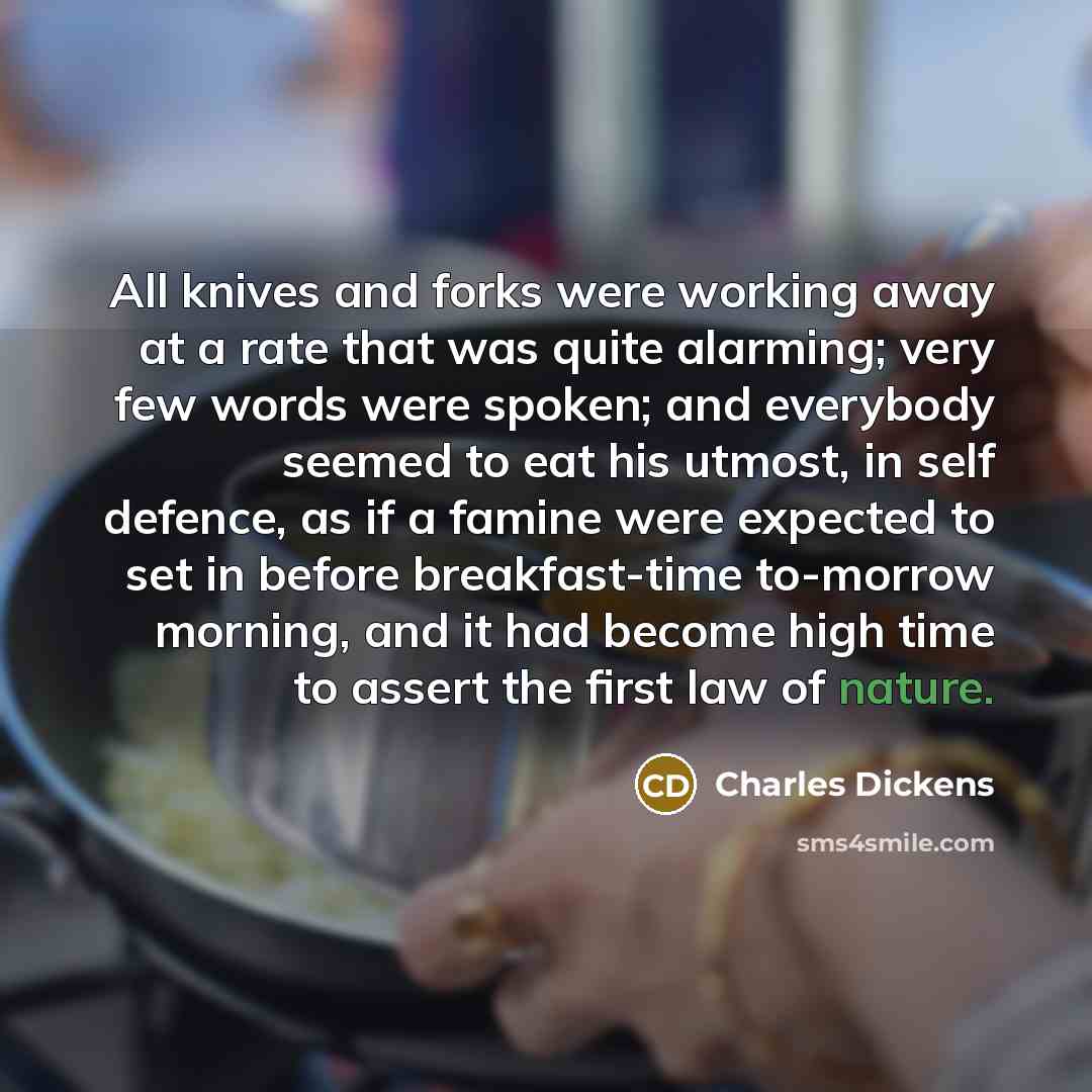 “All knives and forks were working away at a rate…” quote by Charles Dickens