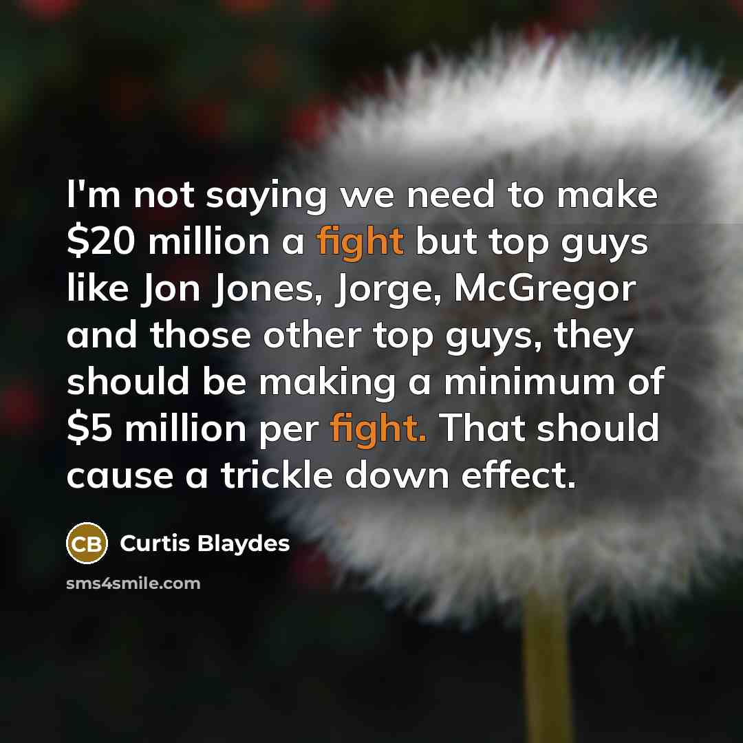 “I'm not saying we need to make $20 million a…” quote by Curtis Blaydes