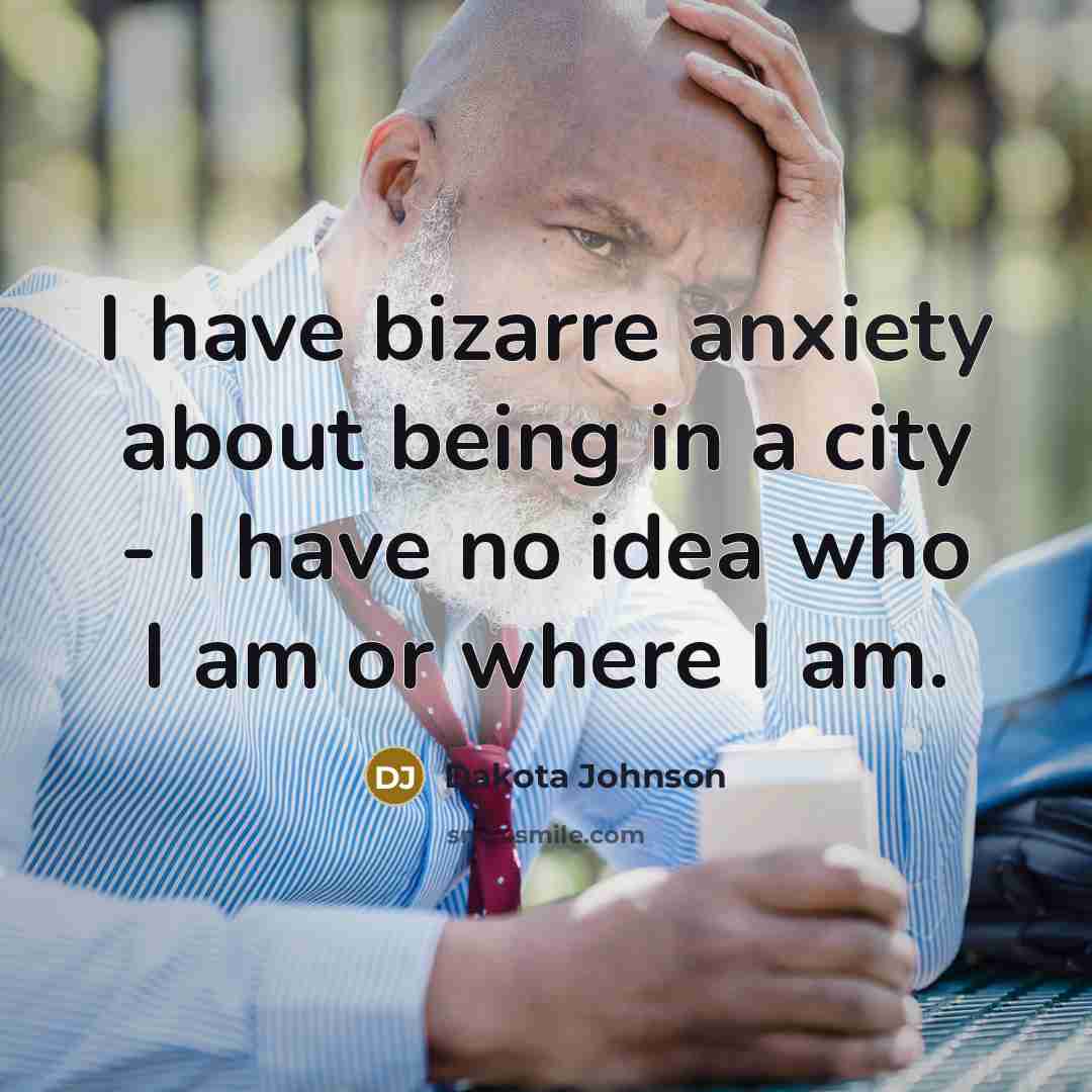 “I have bizarre anxiety about being in a city -…” quote by Dakota Johnson