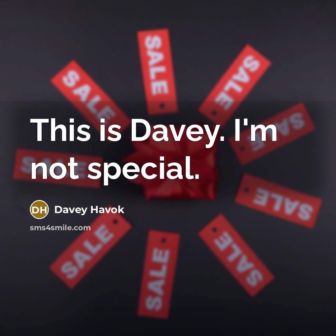 “This is Davey. I'm not special.” quote by Davey Havok