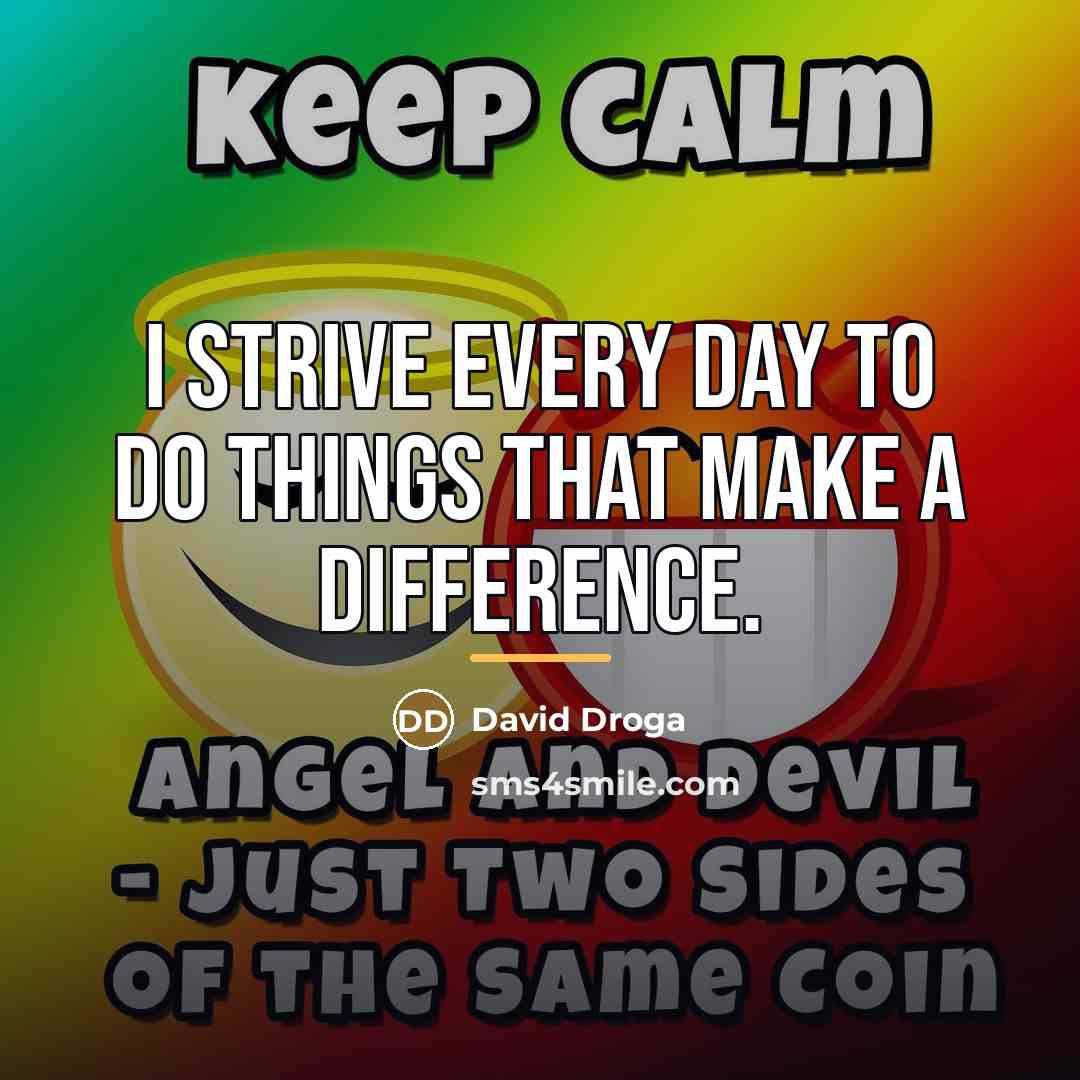 “I strive every day to do things that make a…” quote by David Droga