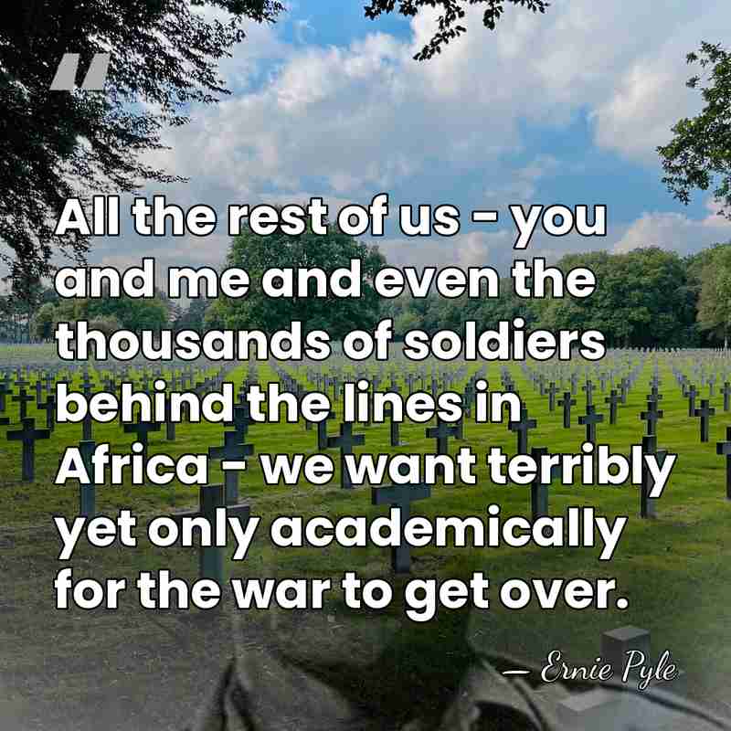 All the rest of us - you and me and even the&hellip; - Ernie Pyle