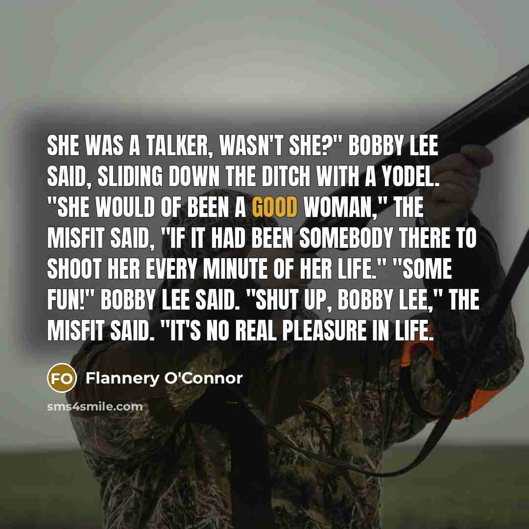 “She was a talker, wasn't she?" Bobby Lee said, sliding…” quote by Flannery O'Connor
