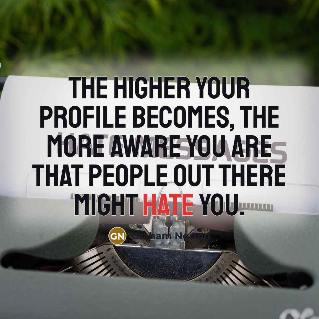 “The higher your profile becomes, the more aware you are…” quote by Graham Norton