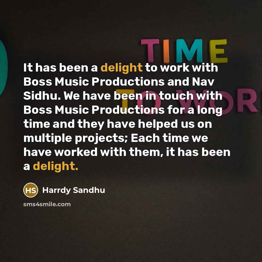 “It has been a delight to work with Boss Music…” quote by Harrdy Sandhu