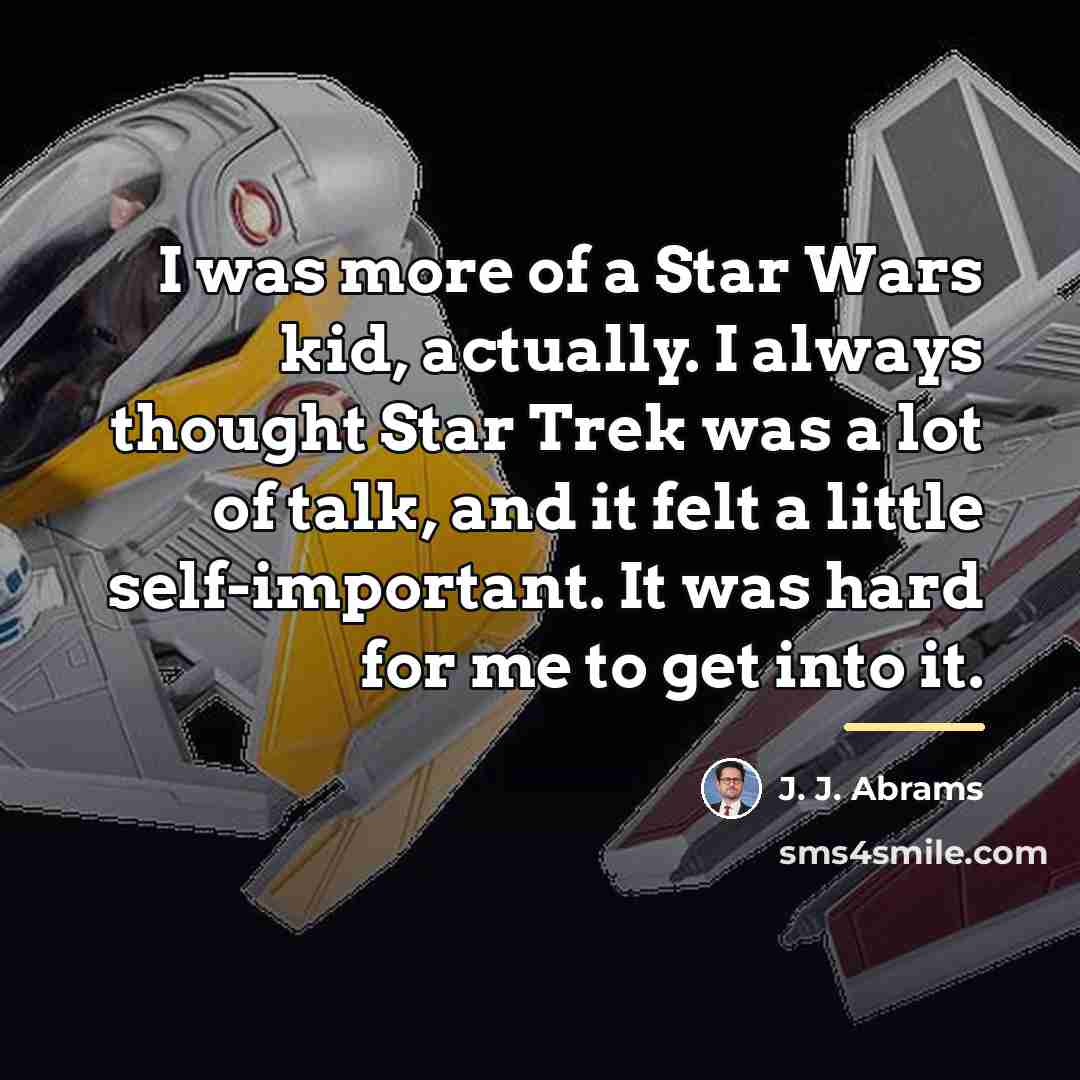 “I was more of a Star Wars kid, actually. I…” quote by J. J. Abrams