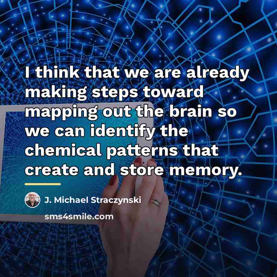 “I think that we are already making steps toward mapping…” quote by J. Michael Straczynski
