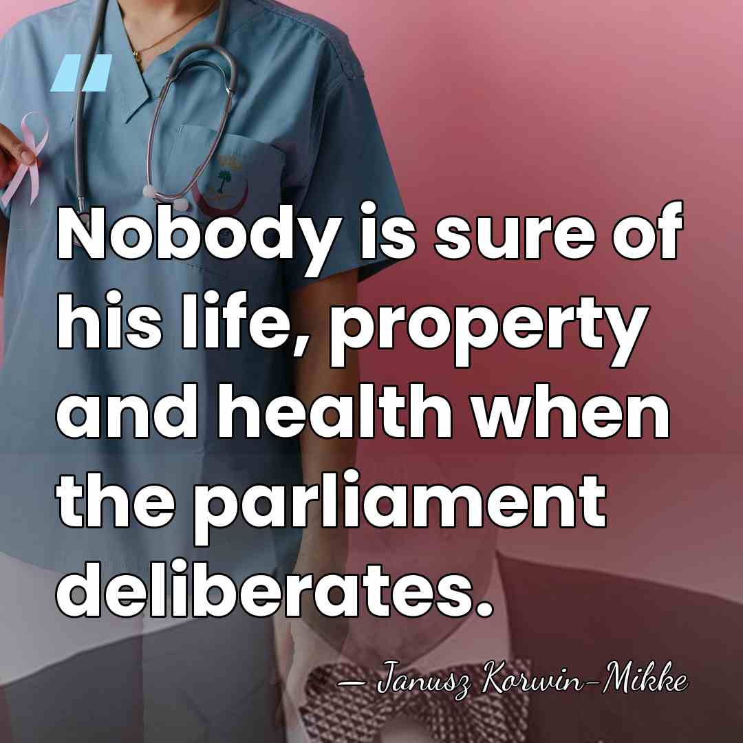 Nobody is sure of his life, property and health when the parliament&hellip; - Janusz Korwin-Mikke