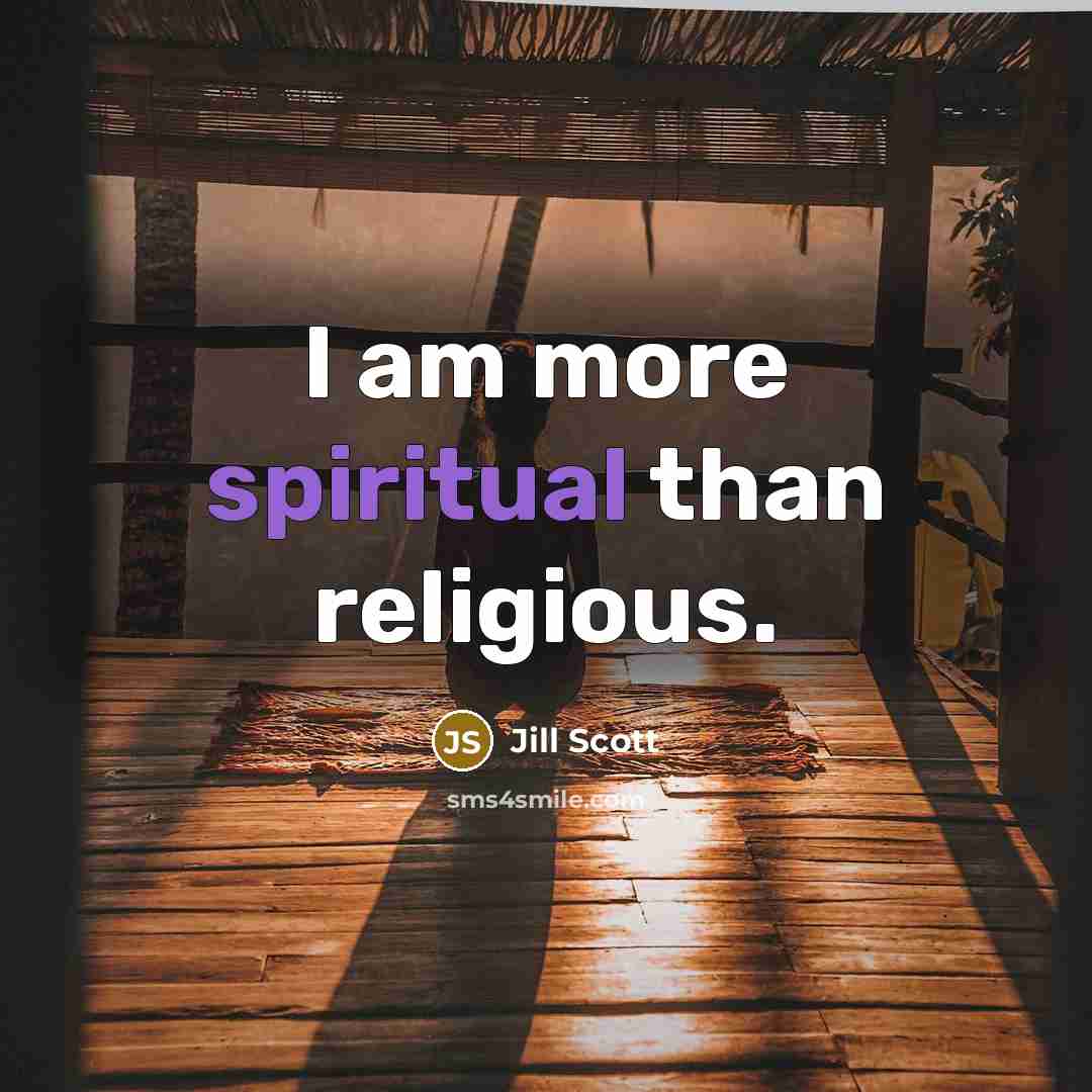 “I am more spiritual than religious.” quote by Jill Scott