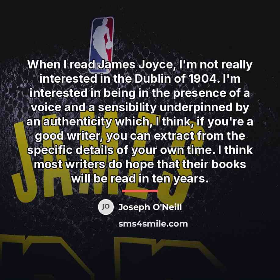 “When I read James Joyce, I'm not really interested in…” quote by Joseph O'Neill