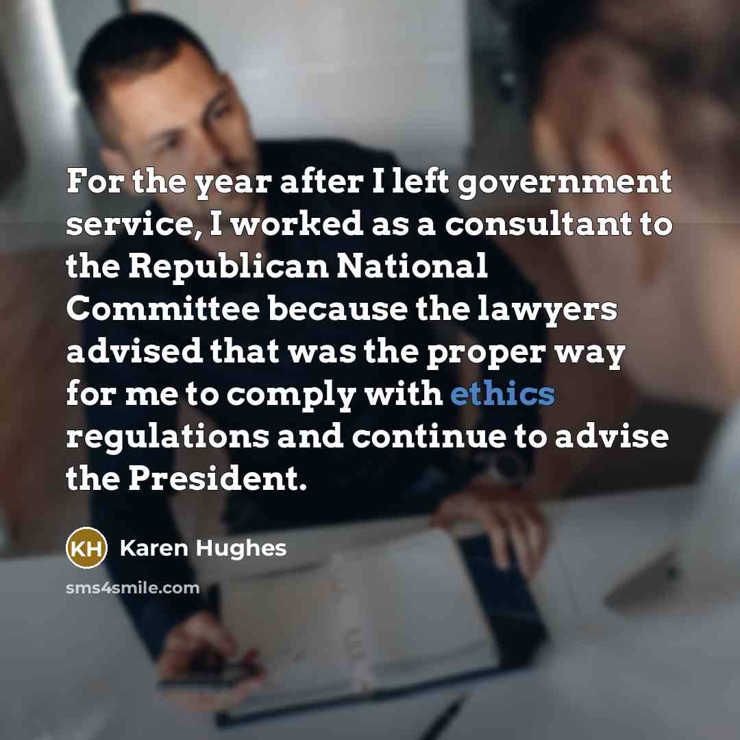 “For the year after I left government service, I worked…” quote by Karen Hughes