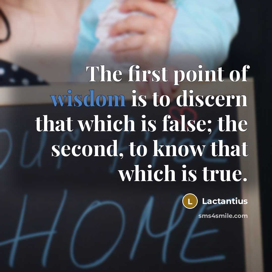 “The first point of wisdom is to discern that which…” quote by Lactantius