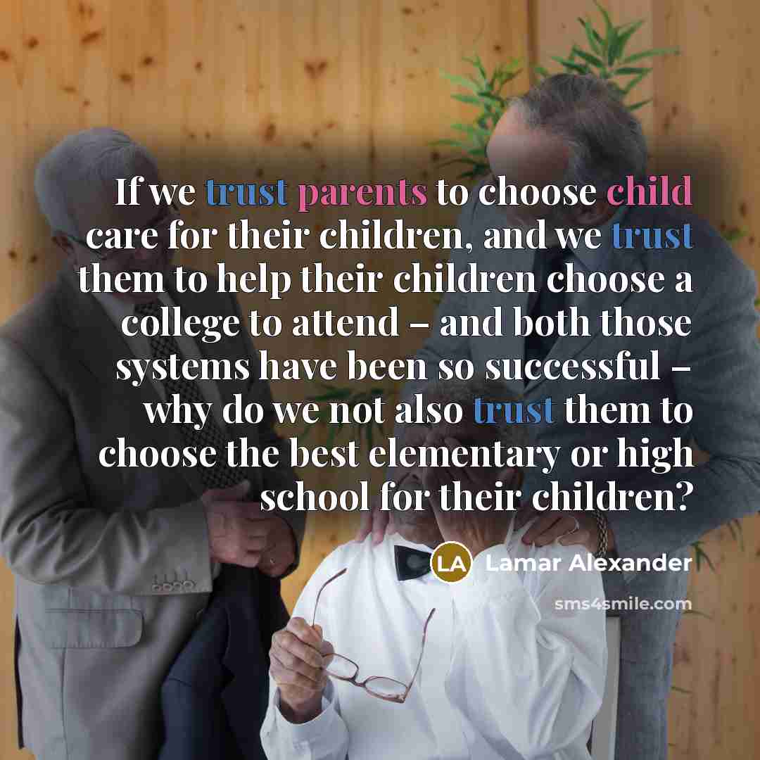 “If we trust parents to choose child care for their…” quote by Lamar Alexander