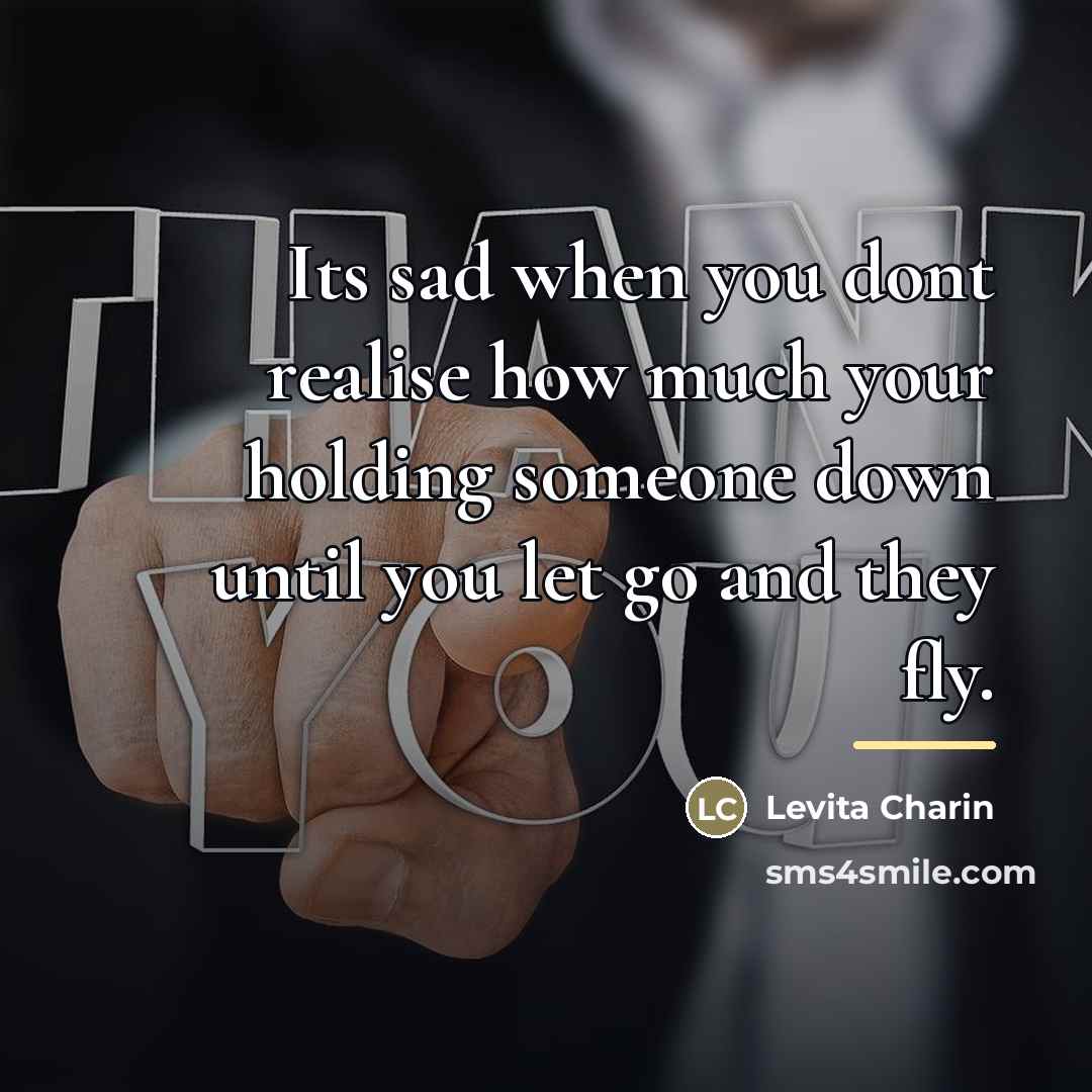 “Its sad when you dont realise how much your holding…” quote by Levita Charin