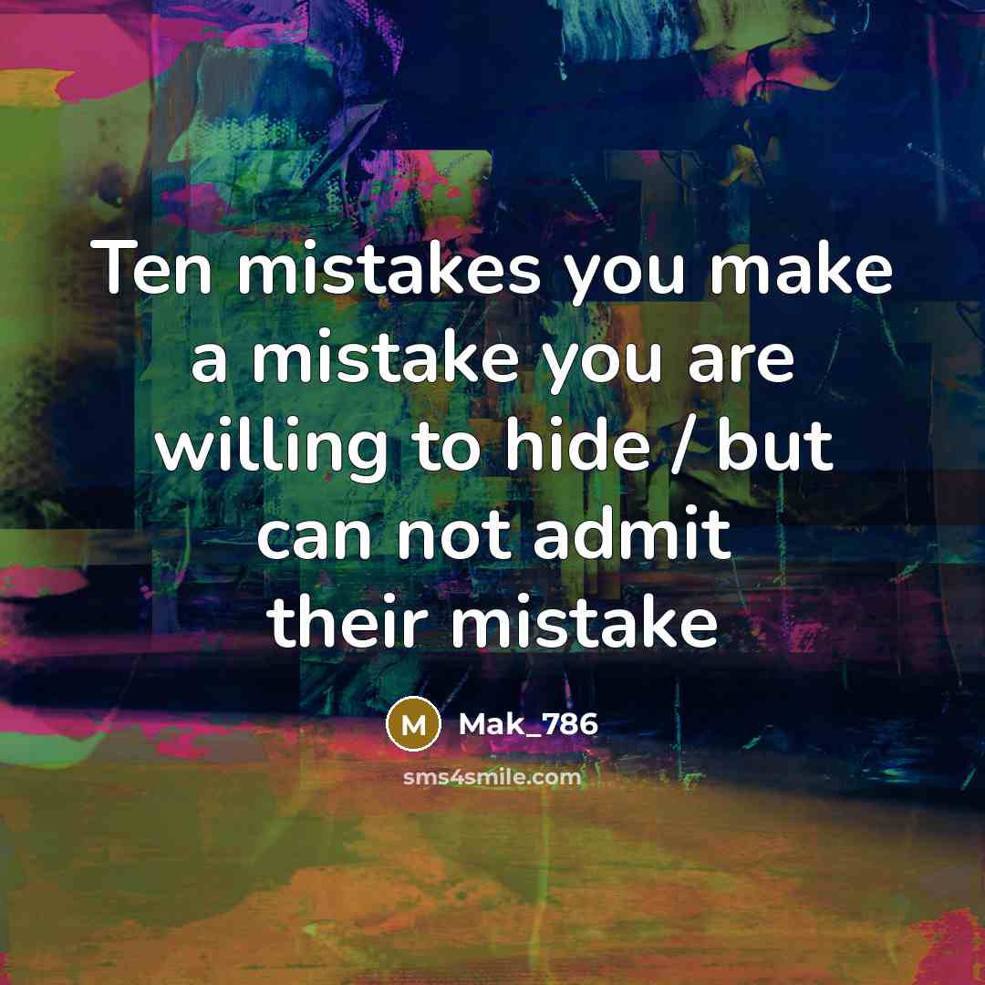 “Ten mistakes you make a mistake you are willing to…” quote by Mak_786