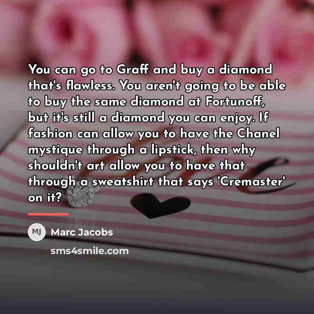“You can go to Graff and buy a diamond that's…” quote by Marc Jacobs