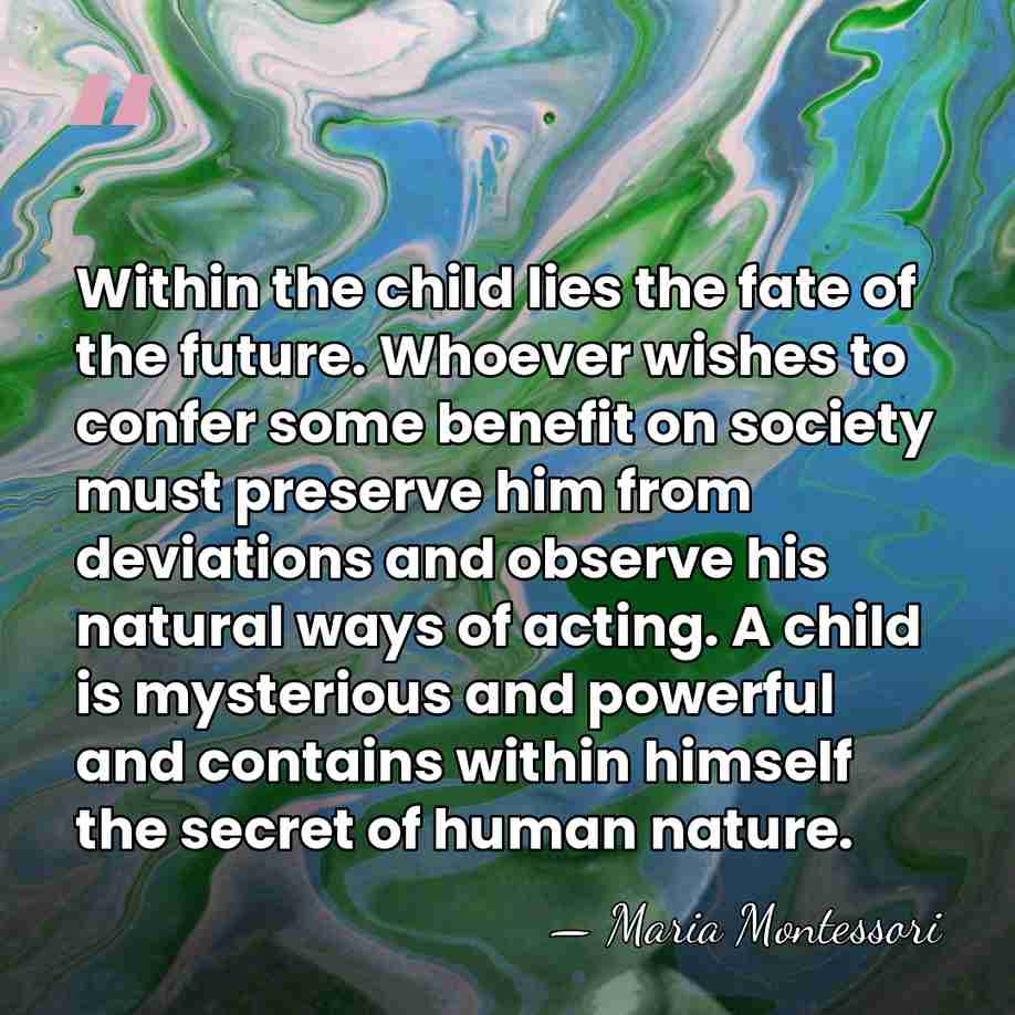 Within the child lies the fate of the future. Whoever wishes to&hellip; - Maria Montessori