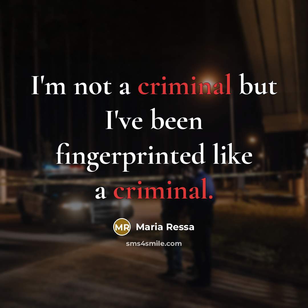 “I'm not a criminal but I've been fingerprinted like a…” quote by Maria Ressa