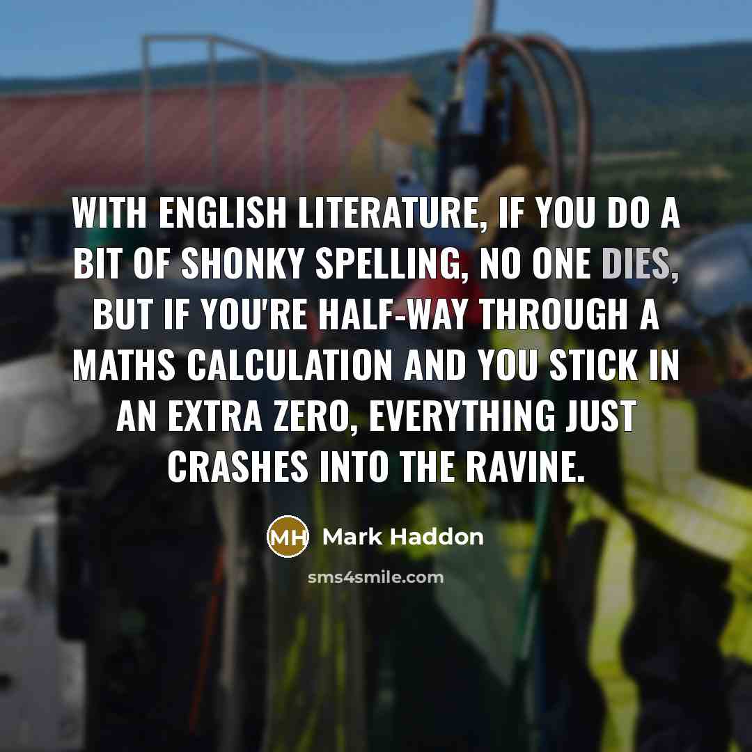 “With English literature, if you do a bit of shonky…” quote by Mark Haddon
