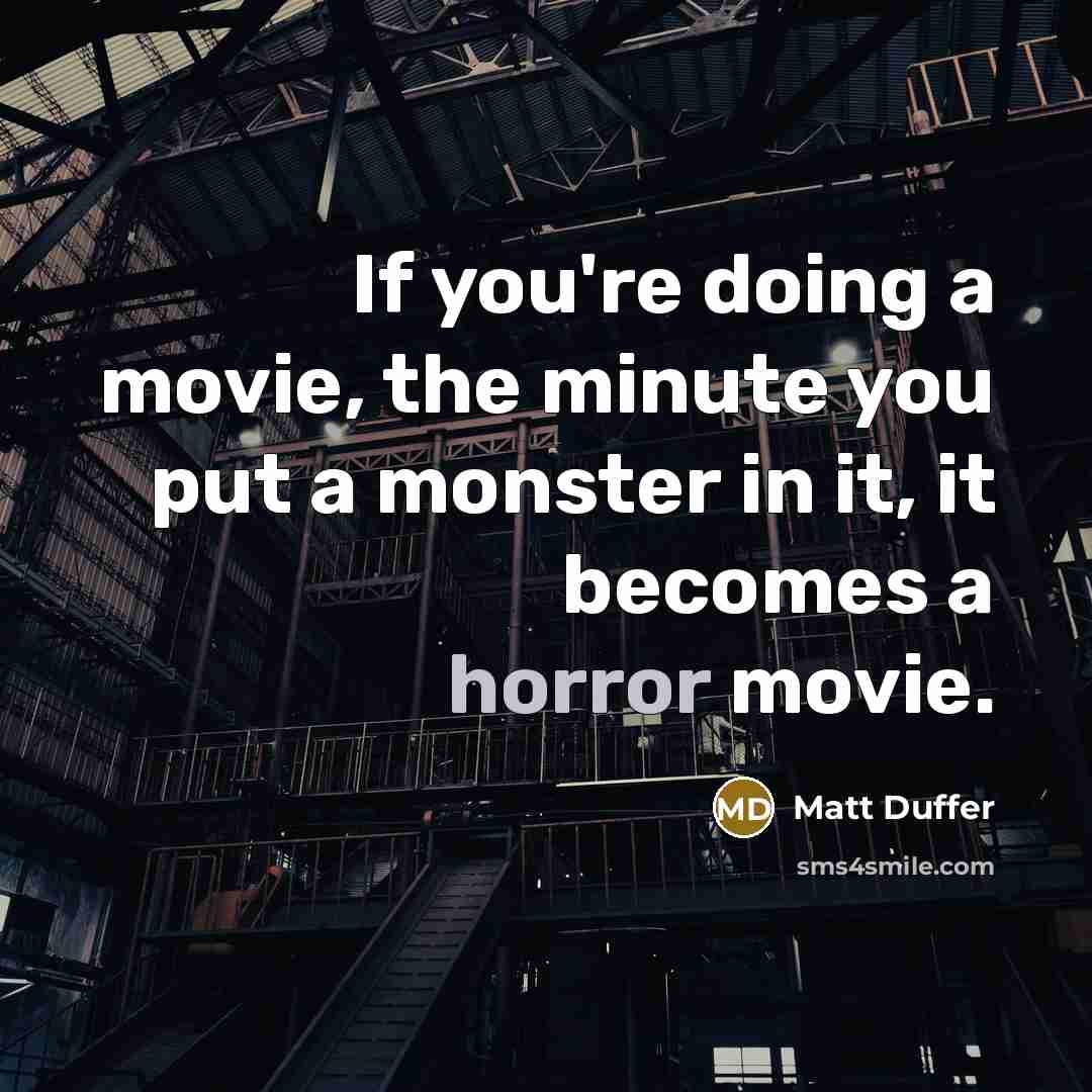 “If you're doing a movie, the minute you put a…” quote by Matt Duffer