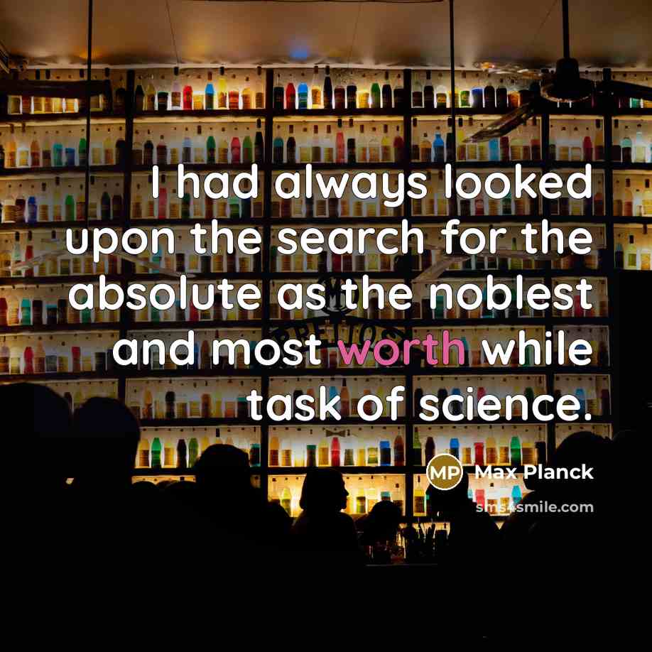 “I had always looked upon the search for the absolute…” quote by Max Planck