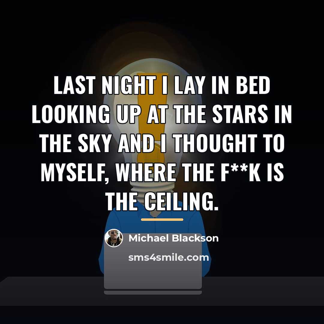 “Last night I lay in bed looking up at the…” quote by Michael Blackson