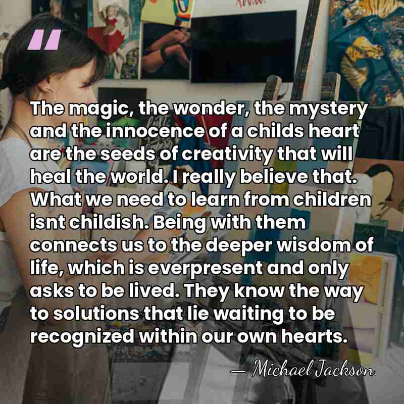 The magic, the wonder, the mystery and the innocence of a childs&hellip; - Michael Jackson