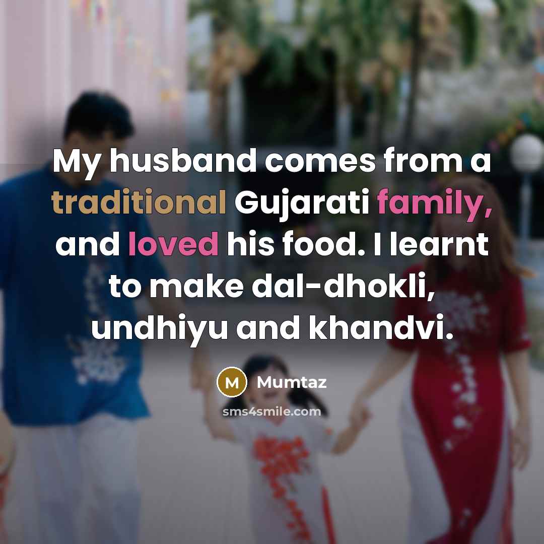 “My husband comes from a traditional Gujarati family, and loved…” quote by Mumtaz
