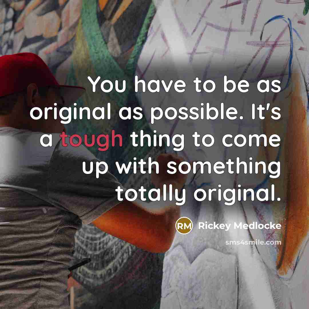 “You have to be as original as possible. It's a…” quote by Rickey Medlocke