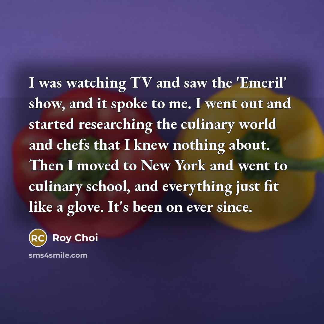 “I was watching TV and saw the 'Emeril' show, and…” quote by Roy Choi