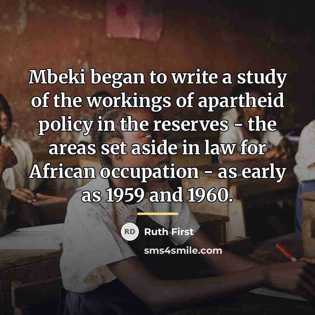 “Mbeki began to write a study of the workings of…” quote by Ruth First