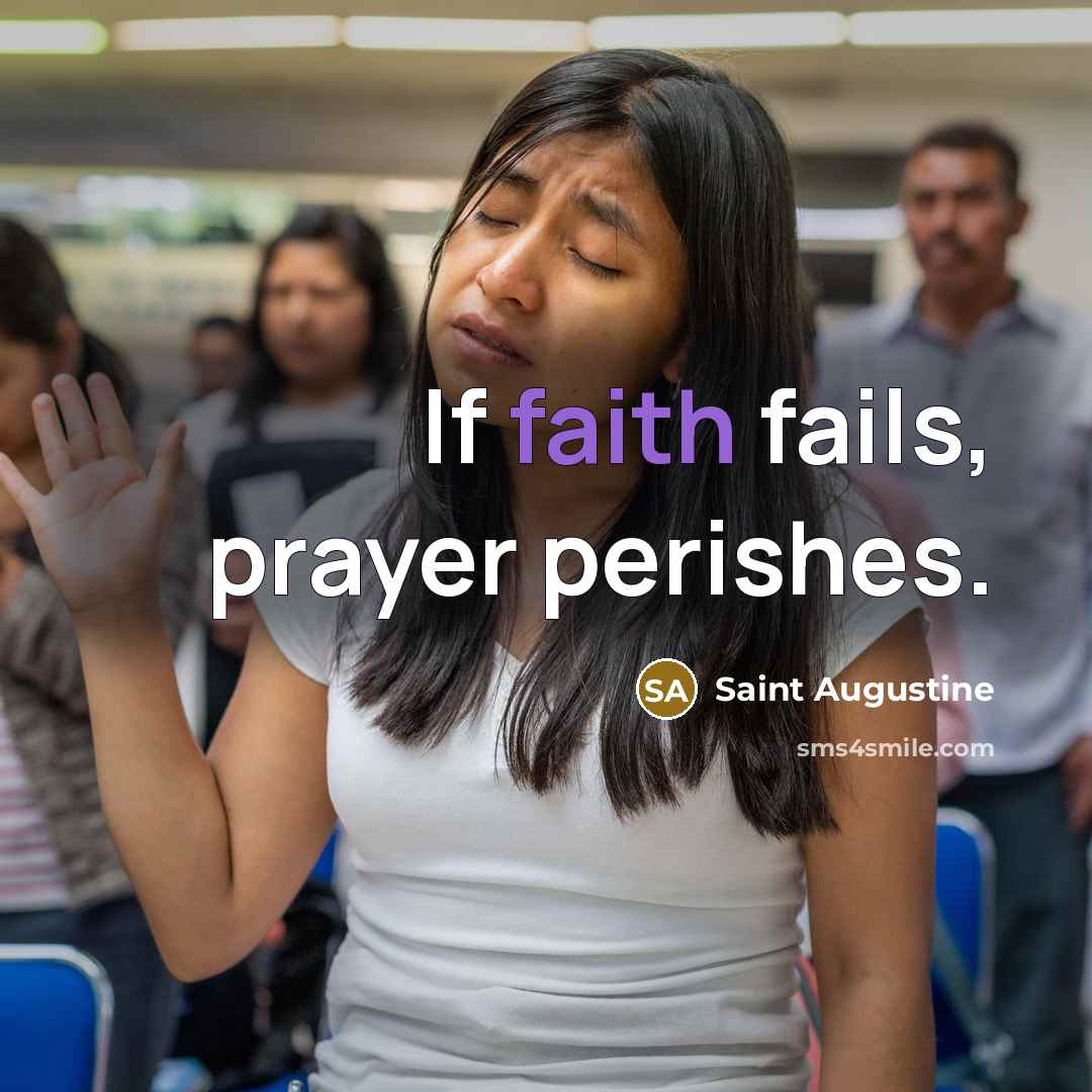 “If faith fails, prayer perishes.…” quote by Saint Augustine