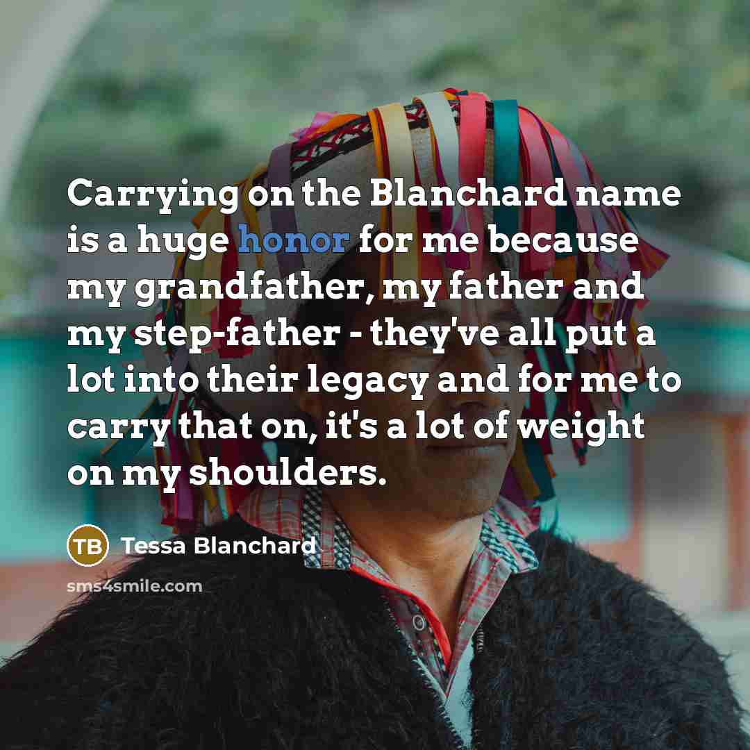 “Carrying on the Blanchard name is a huge honor for…” quote by Tessa Blanchard