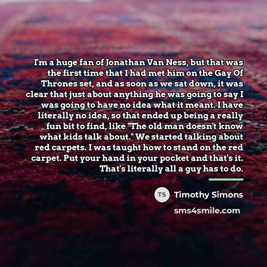 “I'm a huge fan of Jonathan Van Ness, but that…” quote by Timothy Simons